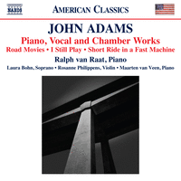 Cover: Piano, Vocal and Chamber Works - Road Movies / I Still Play / Short Ride in a Fast Machine