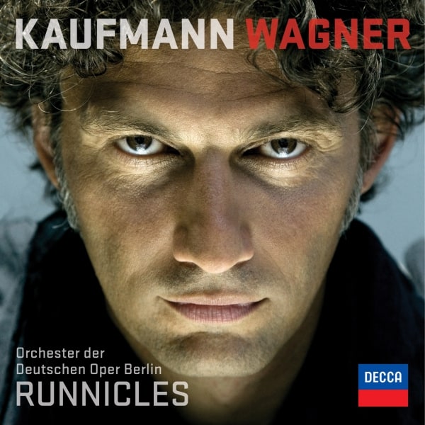 Kaufmann, Wagner,  Orchester und Chor der Deutschen Oper Berlin, Donald Runnicles, Decca
