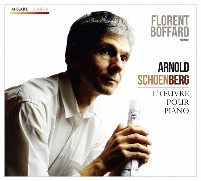 Arnold Schoenberg L’Œuvre pour piano  Florent Boffard