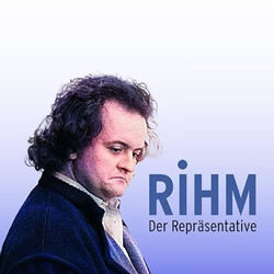 Rihm – Der Repräsentative
