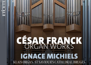 César Franck – Organ Works